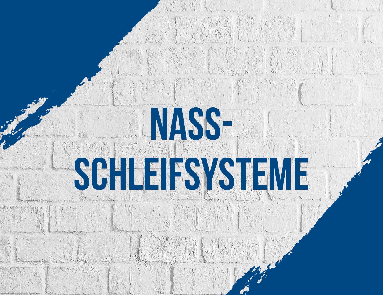 Mobiles Banner für Nass-Schleifsysteme, weißer Hintergrund mit blauer Schrift und blauem Rand.